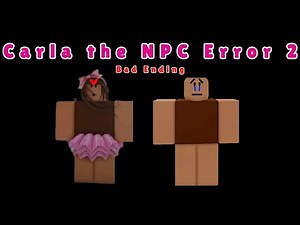 Carla the NPC Error 2 (Bad Ending) | Carla the NPC Error Series #error #npc #roblox