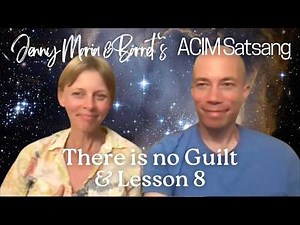 There is No Guilt & A Course in Miracles Lesson 8 | ACIM Satsang