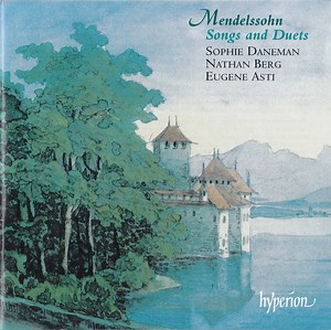 Mendelssohn - Sophie Daneman, Nathan Berg, Eugene Asti - Songs And Duets