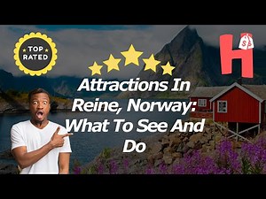 Attractions In Reine, Norway: What To See And Do