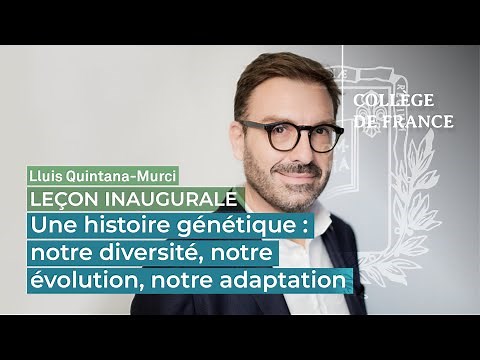 Une histoire génétique : notre diversité, notre évolution... - Lluis Quintana-Murci (2020)