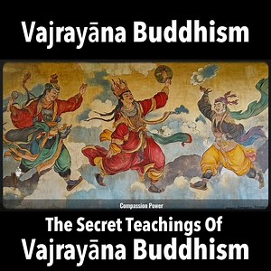 Vajrayāna Buddhism - The Secret Teachings Of Vajrayāna Buddhism | Historistic