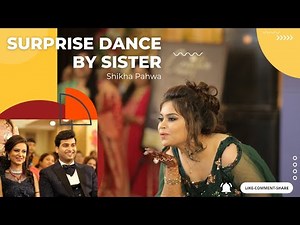 Surprise Dance by Sister ❤️ || Groom's Sister Dance || Best Wedding Dance ||Shikha Pahwa