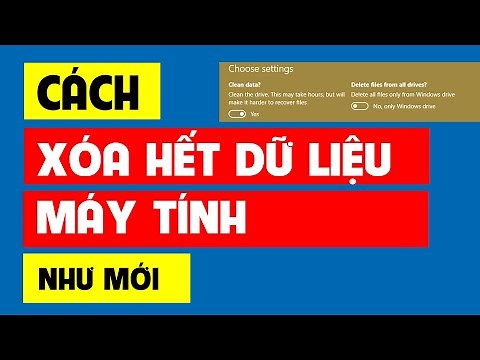 Cách xóa hết dữ liệu máy tính như mới