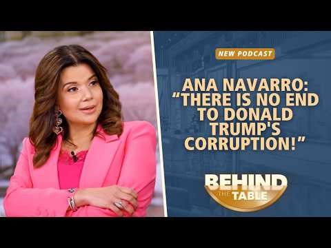 Ana Navarro: “There Is No End To Donald Trump's Corruption”