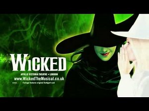 Wicked the Musical's Official Advert