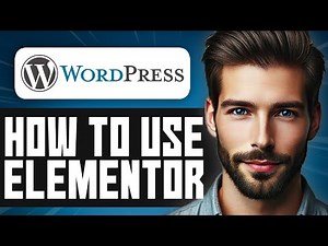How to Use Elementor in WordPress - Full Guide
