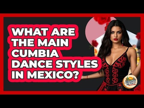 What Are The Main Cumbia Dance Styles In Mexico? - Magical Mexico Moments