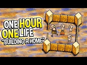 One Hour One Life - HOW TO BUILD A HOME - One Hour One Life Gameplay