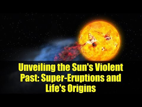 Unveiling the Sun's Violent Past: Super-Eruptions and Life's Origins