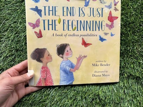 The End is Just the Beginning - read aloud - story time - children book