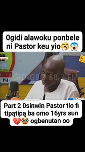 143K views · 4.9K reactions | Part 2 0sinwin Pastor tio fi tipątipą ba omo 16yrs sun | Kokoro Alate Tv | Facebook
