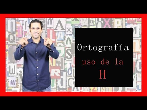 Uso de la H: Reglas de Ortografía