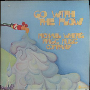 Michael White's Magic Music Company - Go With The Flow