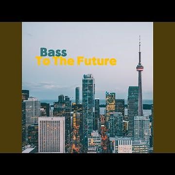 Bass To The Future (Chill Dubstep)