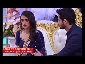 GÖNÜL SÖZÜM'DE BABLI VE PARMINDER'IN OĞLU NİŞANLANIYOR