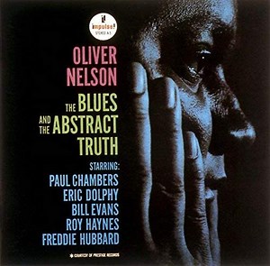 Oliver Nelson - The Blues And The Abstract Truth