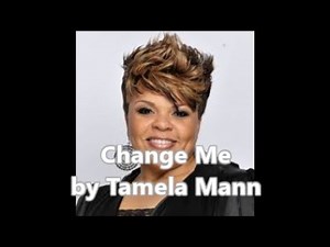 Change Me (Lyric Video) by Tamela Mann
