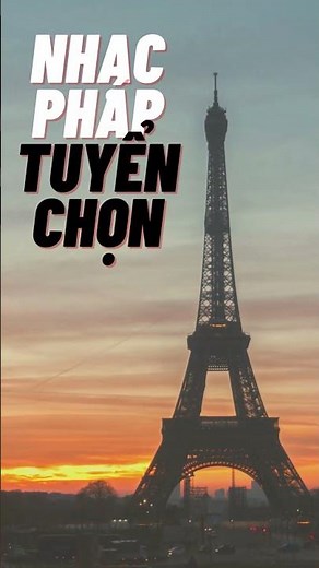 nhạc pháp tuyển chọn hay nhất #nhạcpháp