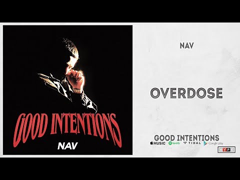 NAV - "Overdose" (Good Intentions)
