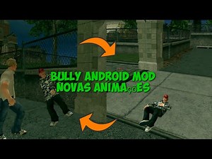 Bully Android Mod New Animations!!!