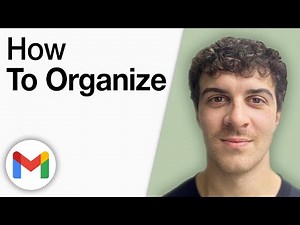 How To Organize Gmail [2025 Full Guide]