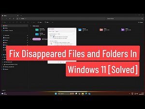 Fix Disappeared Files and Folders In Windows 11 [Solved]