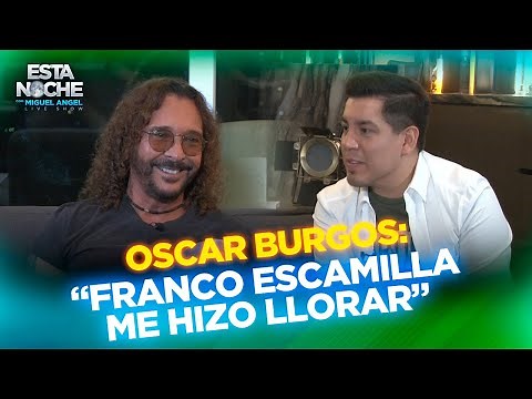 “FRANCO ESCAMILLA MADE ME CRY” | OSCAR BURGOS | Tonight with Miguel Angel