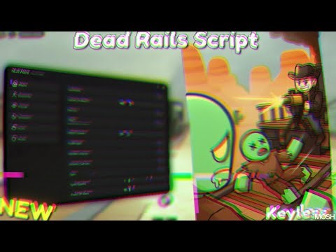 *NEW* Dead Rails Script [ Pastebin 2025 ] Keylessd