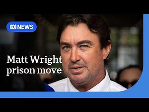 Matt Wright moved to specialty prison unit with air-con, basketball court | ABC NEWS