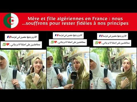 Mère et fille algériennes en France : nous souffrons pour rester fidèles à nos principes.