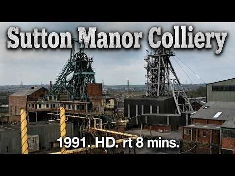 Sutton Manor Colliery, St Helens. Video made in 1991, just before the Pit closed. HD. rt 8 mins.