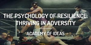 The Psychology of Resilience: Thriving in Adversity