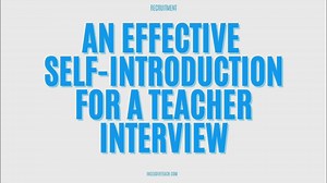 An Effective Self-Introduction for a Teacher Interview