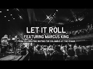Little Feat - Let It Roll w/ Marcus King (Celebrating Waiting For Columbus at The Ryman)