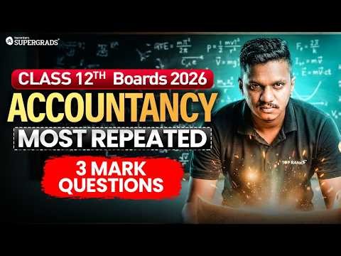 Class 12 Boards 2026: Accountancy Most Repeated 3 Marks Questions | Score 95+ in Accountancy