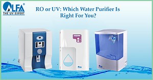 RO vs. UV Water Purifiers: Which is Right for Your Home?