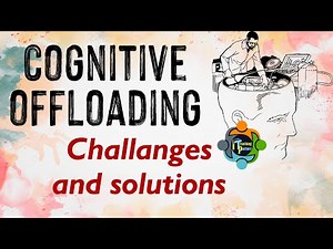 Cognitive Offloading - Challenges and Solutions