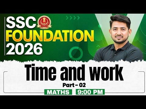 SSC Foundation Maths Class 2026 | Time and Work Concepts, Tricks and Questions | By Ravinder Sir