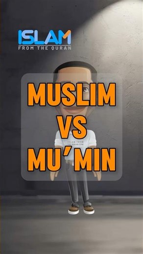 Muslim vs Mu’min: The Basics of Islam Have Been Completely Forged