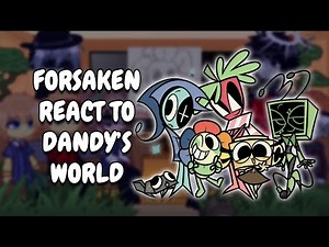Forsaken React To Dandy's World || Gacha React