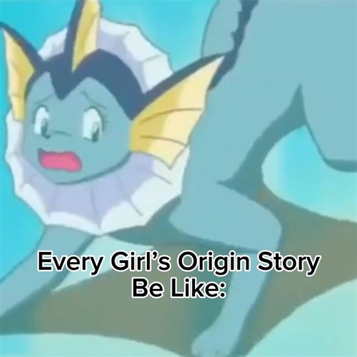 Every Girl’s Origin Story Be Like: