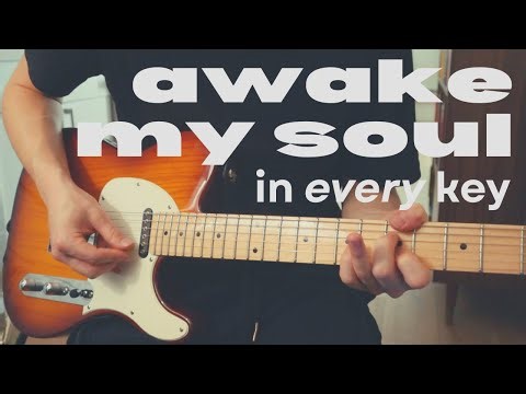 Awake My Soul in EVERY Key | Electric Guitar Tutorial