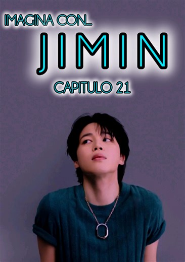 IMAGINA CON JIMIN ~ CAPITULO 21 #amor #fanfic #imaginaconbts #jiminbts #jimin