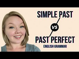 SIMPLE PAST TENSE VS PAST PERFECT TENSE - The Difference between the Two