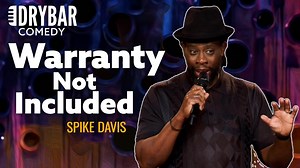 50 should come with a warranty. Spike Davis | Dry Bar Comedy