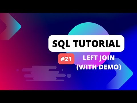 SQL Tutorial #21 LEFT JOIN in SQL (with demonstration)