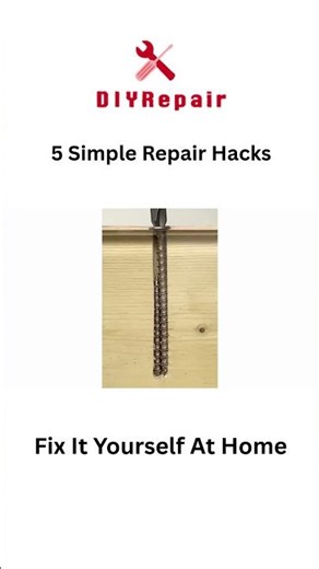 5 Simple Repair Hacks Everyone Should Know