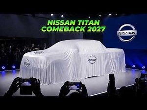 Nissan Titan Finally RETURNS for 2027 And It Will DESTROY the COMPETITION!