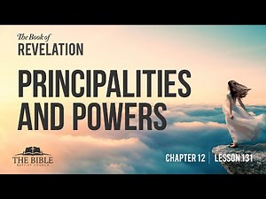 Principalities and Powers | Revelation Chapter 12 - Lesson 131